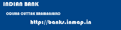 INDIAN BANK  ODISHA CUTTAK BRAMANSAILO   banks information 